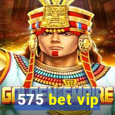 575 bet vip